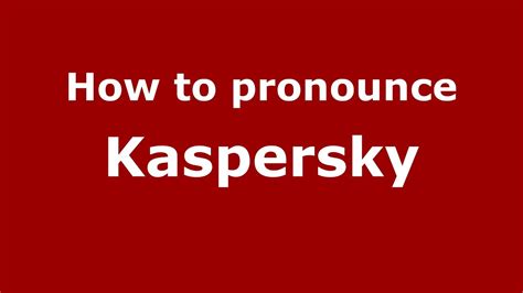pronounce kaspersky